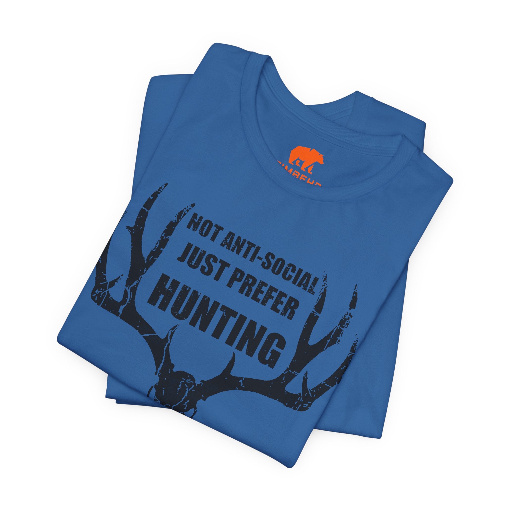 TIMBEHR's Graphic Short Sleeve Tee - Not Anti Social Just Prefer Hunting
